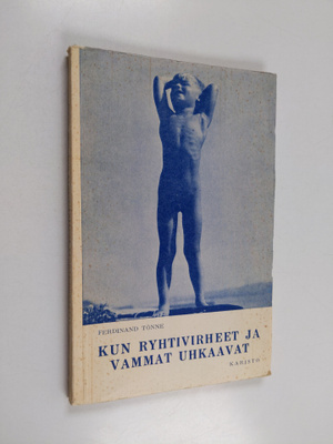 Ferdinand Tönne : Kun ryhtivirheet ja vammat uhkaavat