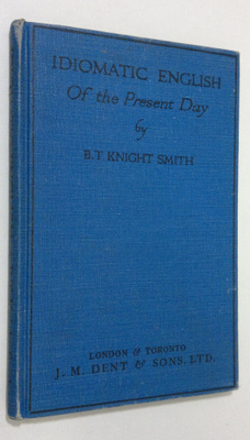 B. T. Knight Smith : Idiomatic English of the present day
