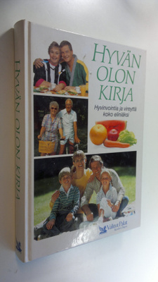 Hyvän olon kirja : hyvinvointia ja vireyttä koko eliniäksi