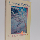 Susanna Tamaro : Gå dit hjärtat leder dig - pikkukuva 1