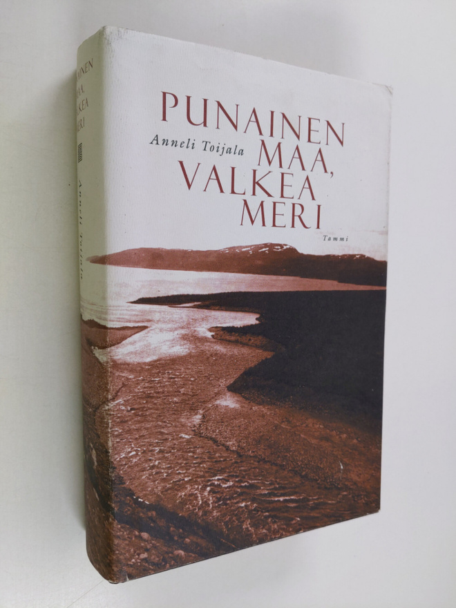Anneli Toijala : Punainen maa, valkea meri