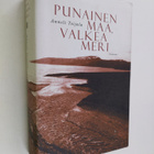Anneli Toijala : Punainen maa, valkea meri - pikkukuva 1