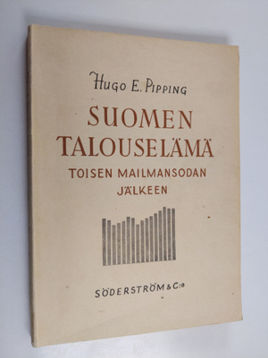 Hugo E. Pipping : Suomen talouselämä toisen maailmansodan...