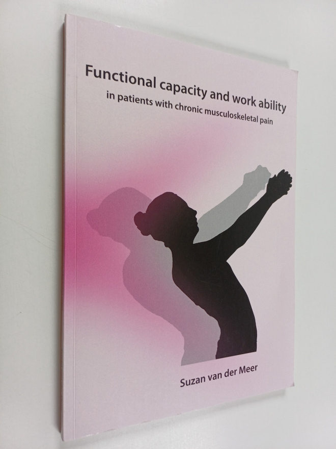 Suzan Meer : Functional Capacity and Work Ability in Pati...