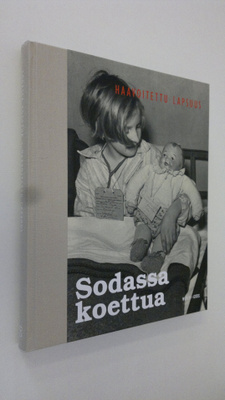 Sodassa koettua : Haavoitettu lapsuus
