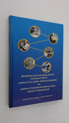 Teuvo ym. Ellonen : Suomalais-saksalaista yhteistyötä amm...