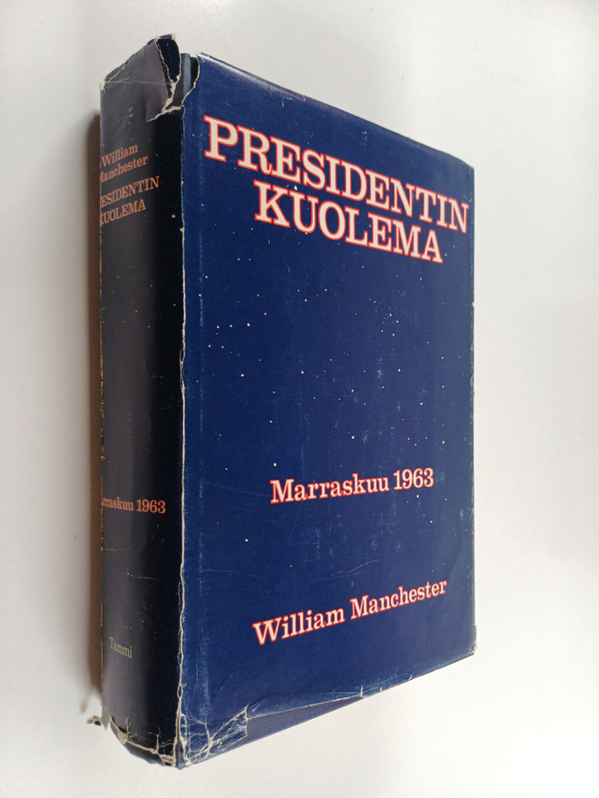 William Manchester : Presidentin kuolema 20.-25. marrasku...