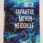 Jenni Multisilta : Mitä tapahtui merenneidoille - pikkukuva 1