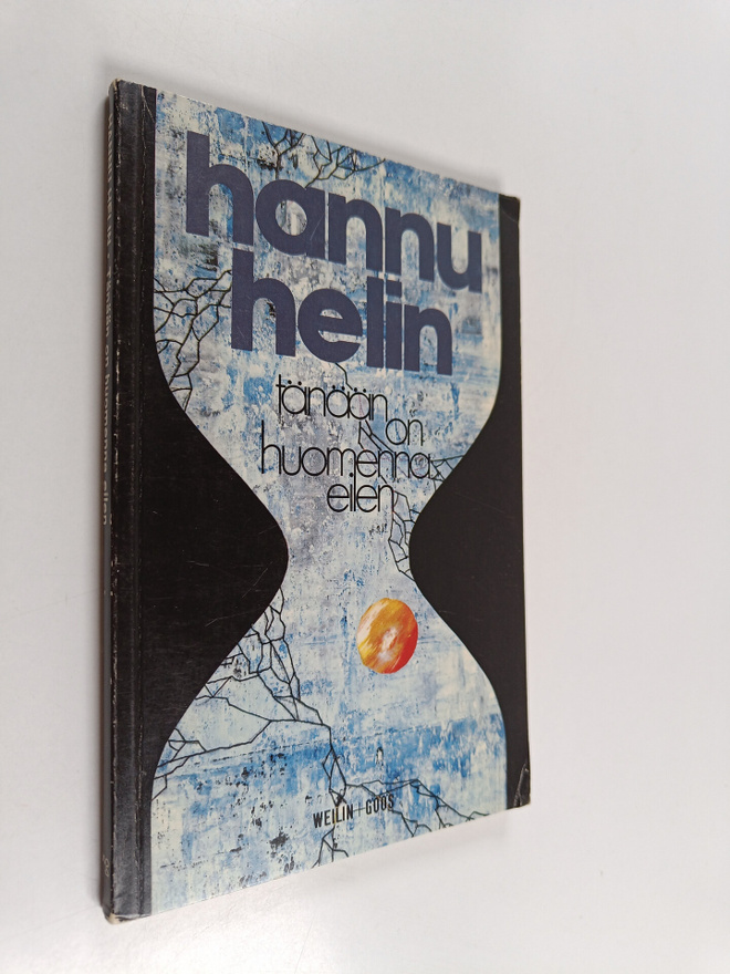Hannu Helin : Tänään on huomenna eilen : runoja