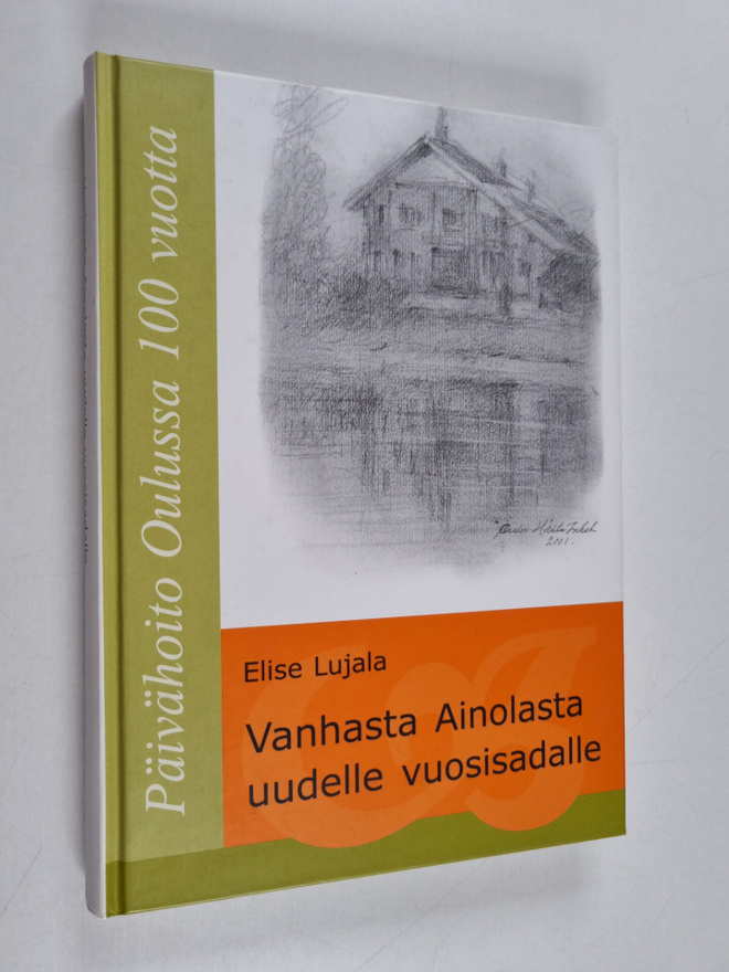Elise Lujala : Vanhasta Ainolasta uudelle vuosisadalle (s...