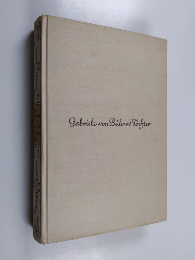 Anna von Sydow : Gabriele von Bulows Töchter - Leben und ...