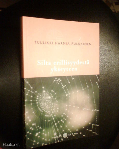 Harmia-Pulkkinen SILTA ERILLISYYDESTÄ YKSEYTEEN ( 2013)