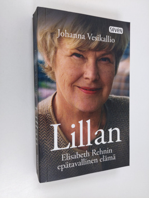Johanna Vesikallio : Lillan : Elisabeth Rehnin epätavalli...