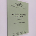 Ghita Holmström-Hintikka : Action, Purpose and Will : a F... - pikkukuva 1