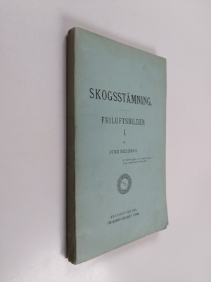 John Hedberg : Skogsstämning : Friluftsbilder I