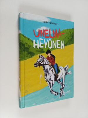 Sonja Kaiblinger : Unelmahevonen
