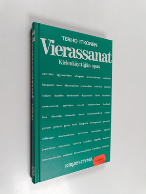 Terho Itkonen : Vierassanat : kielenkäyttäjän opas