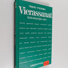 Terho Itkonen : Vierassanat : kielenkäyttäjän opas - pikkukuva 1
