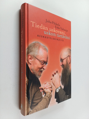 Juha Pihkala ym. : Tiedän uskovani, uskon tietäväni : kes...