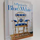 Carolyne Roehm : A Passion for Blue and White - pikkukuva 1