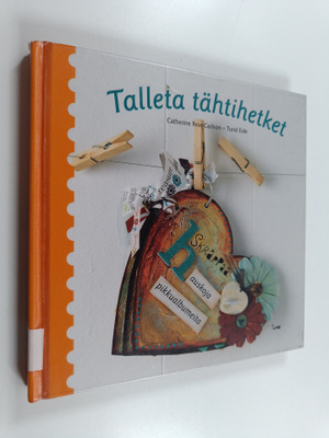 Catherine Rein Carlson : Talleta tähtihetket : skräppää h...