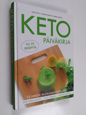 Anne Laios : Keto-päiväkirja - Yli 70 reseptiä