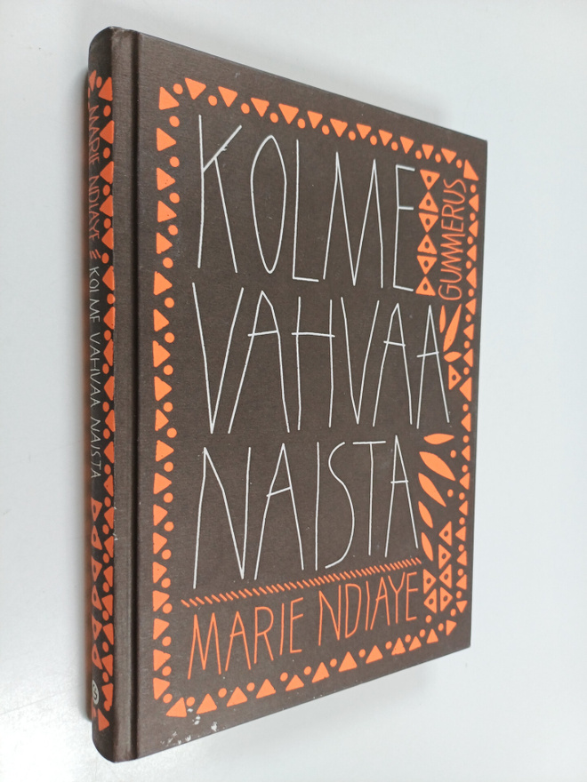 Marie Ndiaye : Kolme vahvaa naista