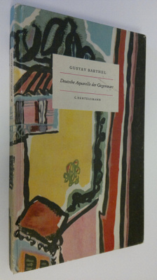 Gustav Barthel : Deutsche Aquarelle der Gegenwart