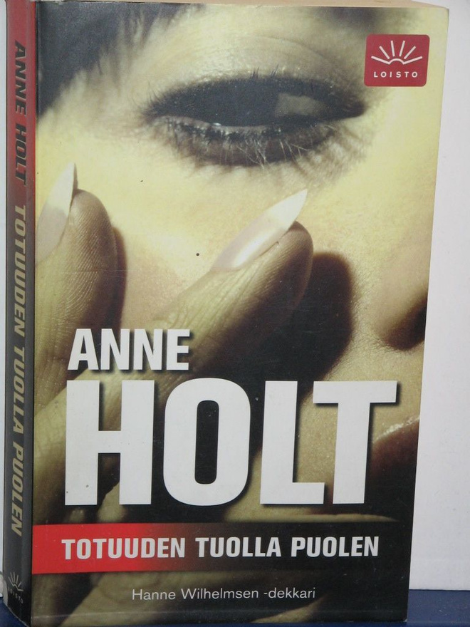 Anne Holt : TOTUUDEN TUOLLA PUOLEN