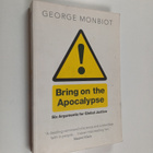 George Monbiot : Bring on the apocalypse : six arguments ... - pikkukuva 1