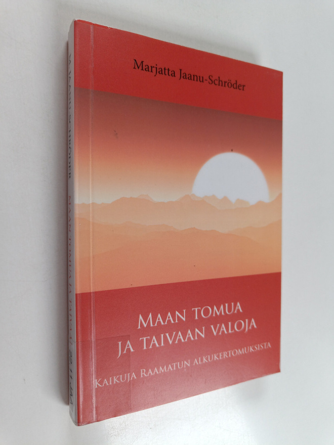 Marjatta Jaanu-Schröder : Maan tomua ja taivaan valoja : ...