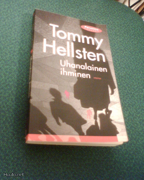 Tommy Hellsten: Uhanalainen ihminen (pokkari) Sis.postikulut