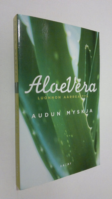 Audun Myskja : Aloe vera : luonnon aarreaitta
