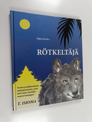 T. Isioma : Olipa kerran... Rötkeltäjä : tarina pesäkiusa...