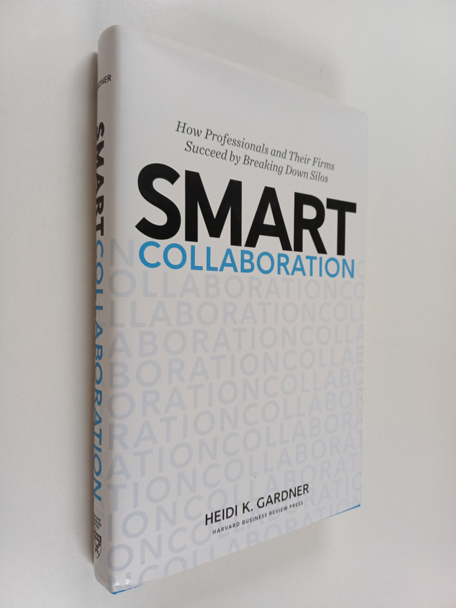 Heidi K. Gartner : Smart collaboration : how professional...