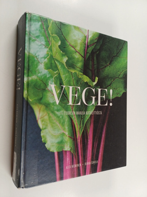 Alex Nieminen : Vege! : tuoreita makuja kotikeittiöstä