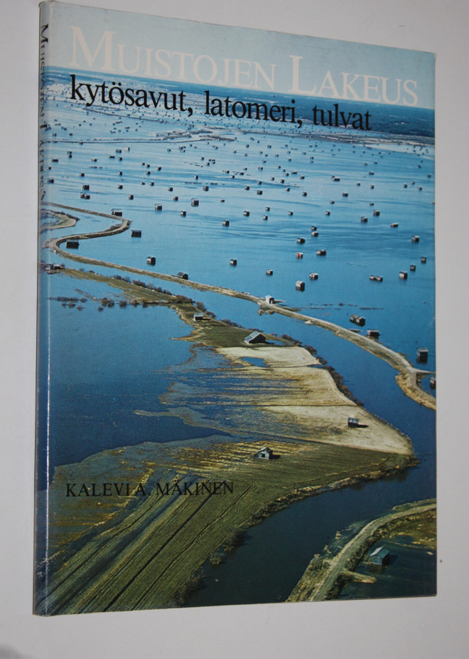 Kalevi A. Mäkinen : Muistojen lakeus : kytösavut, latomer...