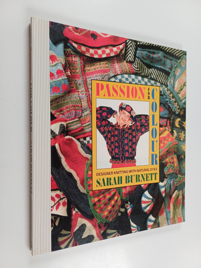 Sarah Burnett : Passion for Colour : Designer Knitting wi...