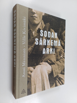 Ville Kivimäki ym. : Sodan särkemä arki