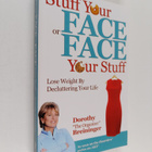 Dorothy Breininger : Stuff Your Face Or Face Your Stuff :... - pikkukuva 1