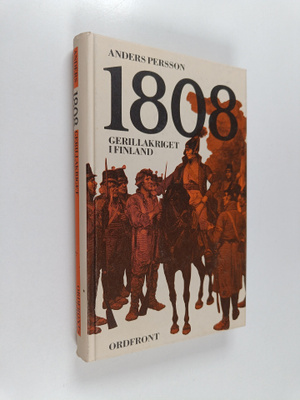 Anders Persson : 1808 : Gerillakriget i Finland