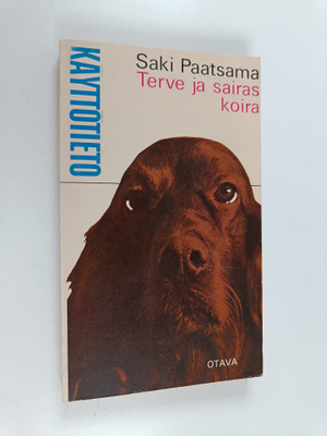 Saki Paatsama : Terve ja sairas koira