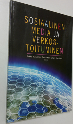 Pekka ym. (toim.t) Ihanainen : Sosiaalinen media ja verko...