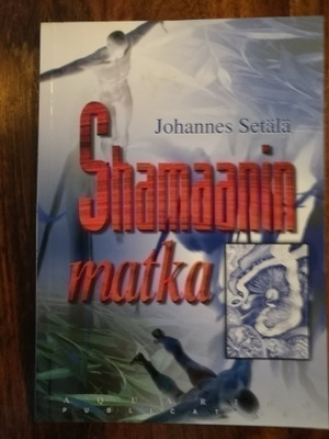 Shamaanin matka  -  Johannes Setälä