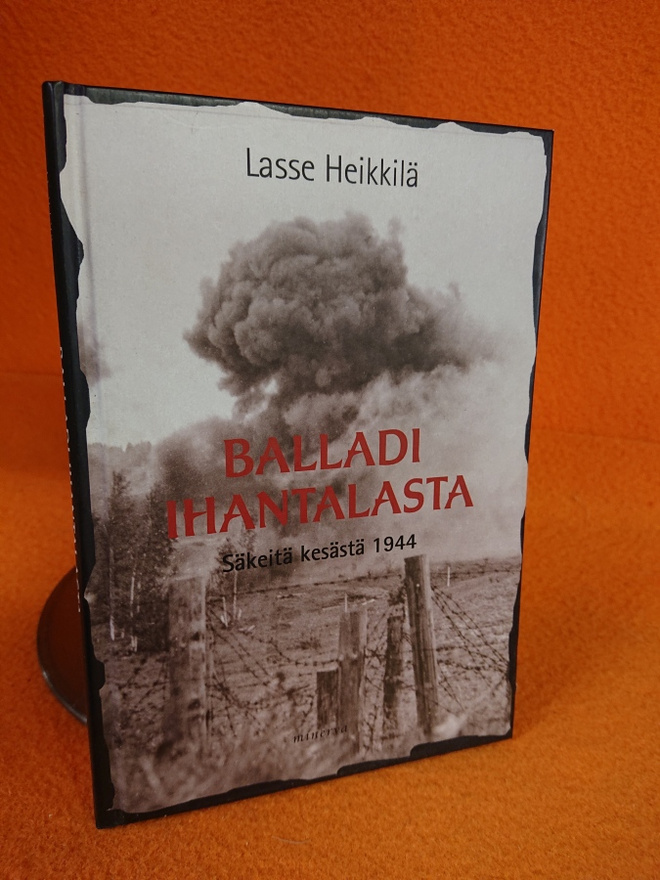 Heikkilä Lasse: Balladi Ihantalasta - säkeitä kesästä 1944