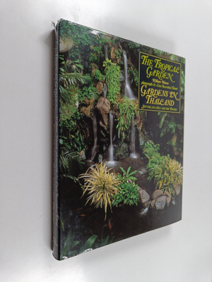 William Warren ym. : The Tropical Garden - Gardens in Tha...