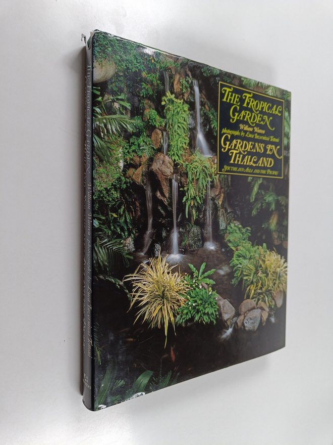 William Warren ym. : The Tropical Garden - Gardens in Tha...