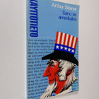 Arthur Steiner : Sano se amerikaksi - pikkukuva 1