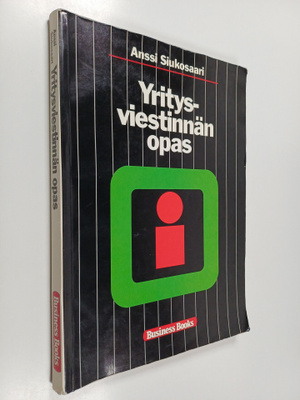 Anssi Siukosaari : Yritysviestinnän opas : yrityksen tied...
