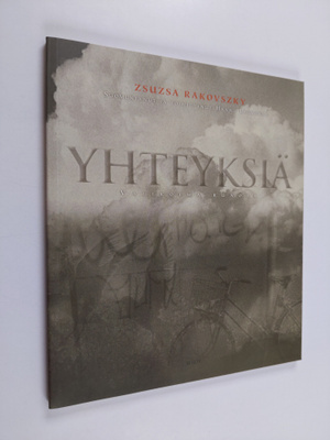 Zsuzsa Rakovszky : Yhteyksiä : valikoima runoja